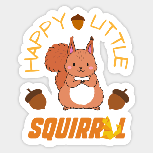 happy little squirrel Sticker